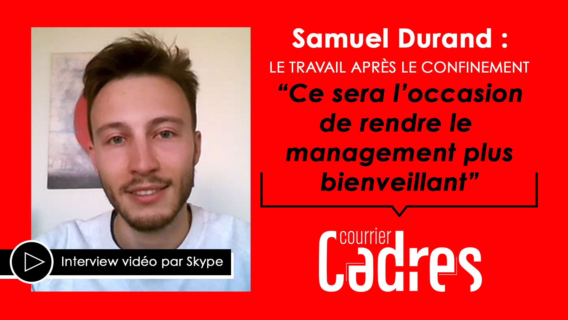 Le travail après le confinement : “ce sera l’occasion de rendre le management plus bienveillant”