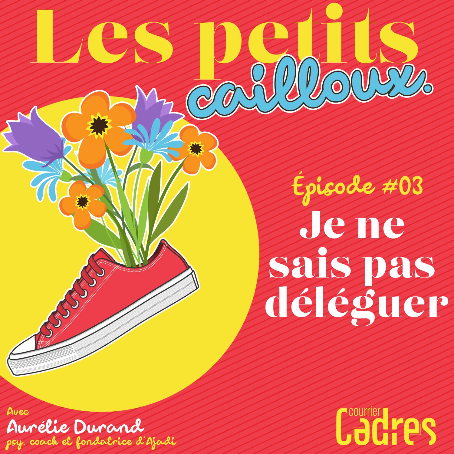 Épisode 03 – Je ne sais pas déléguer