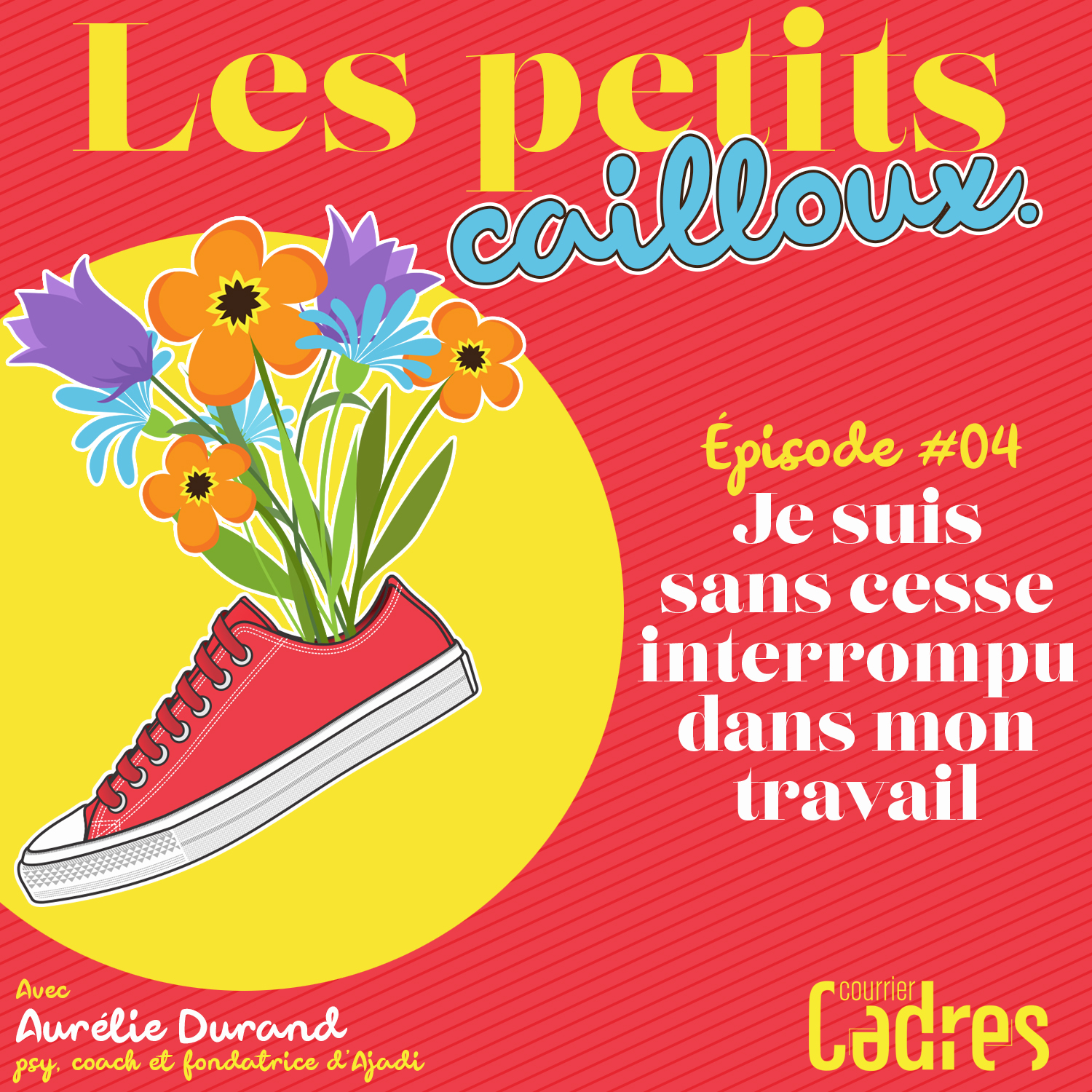 Épisode 04 – Je suis sans cesse interrompu dans mon travail
