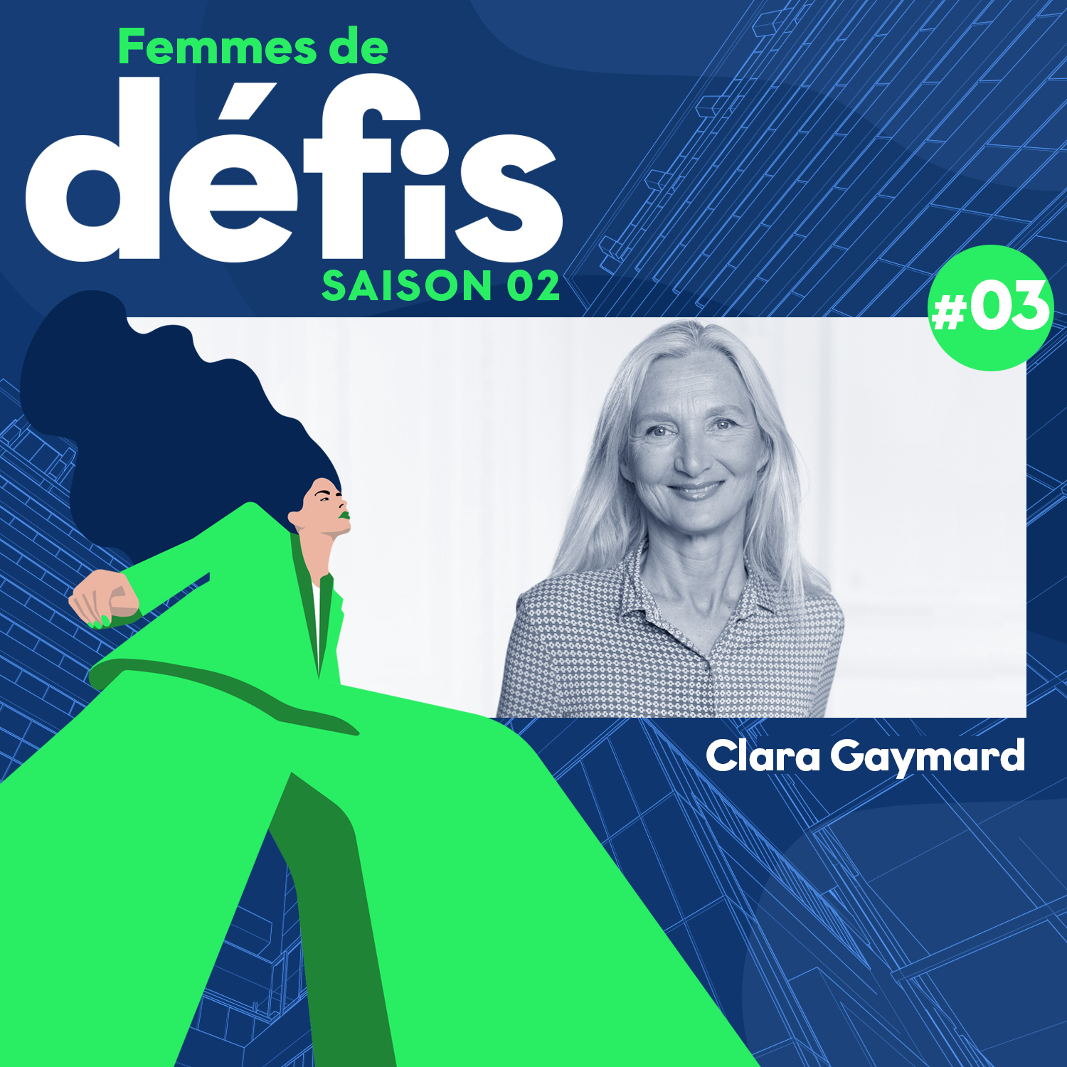Saison 02 Épisode 03 – Clara Gaymard, cofondatrice de RAISE