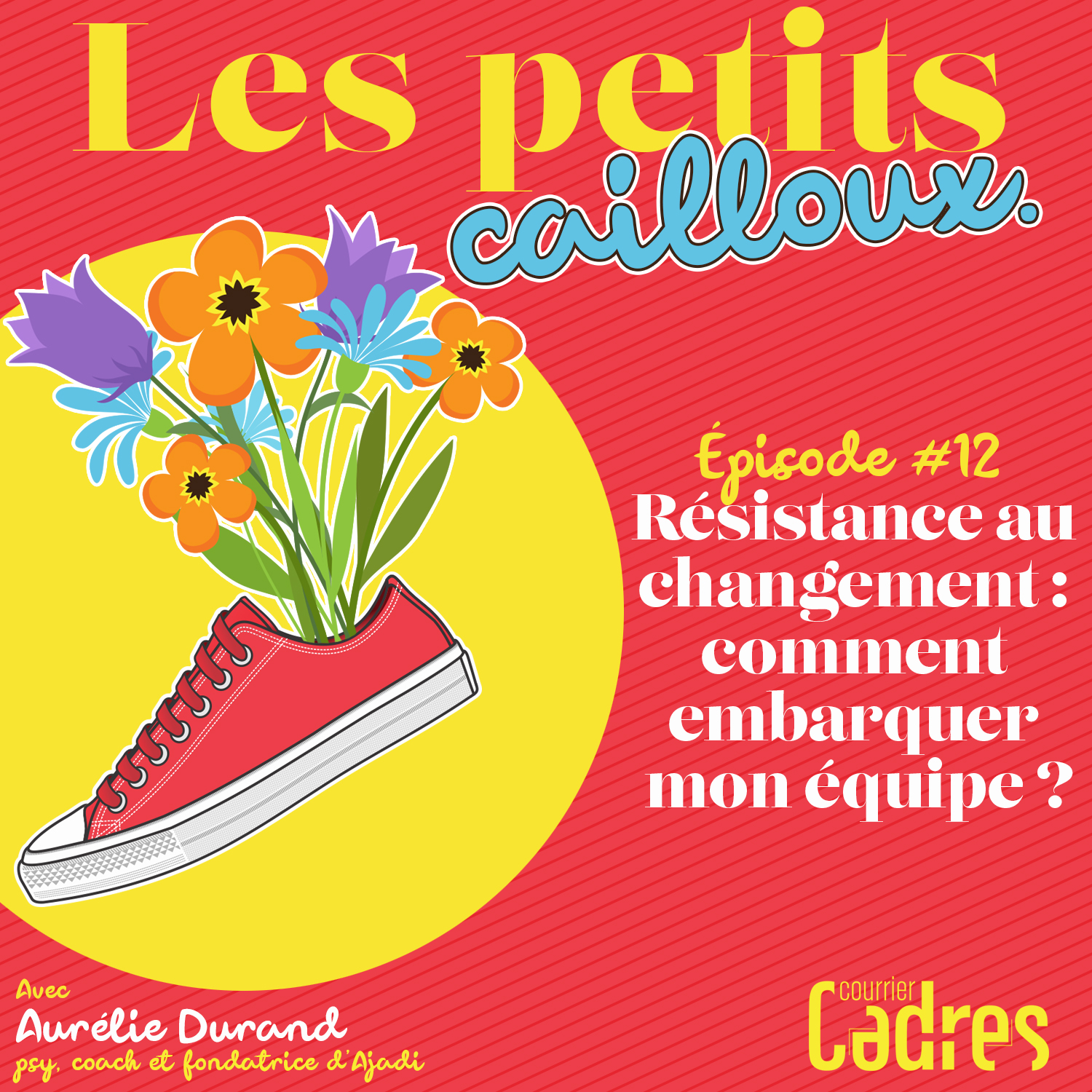 Épisode 12 – Résistance au changement : comment embarquer mon équipe ?