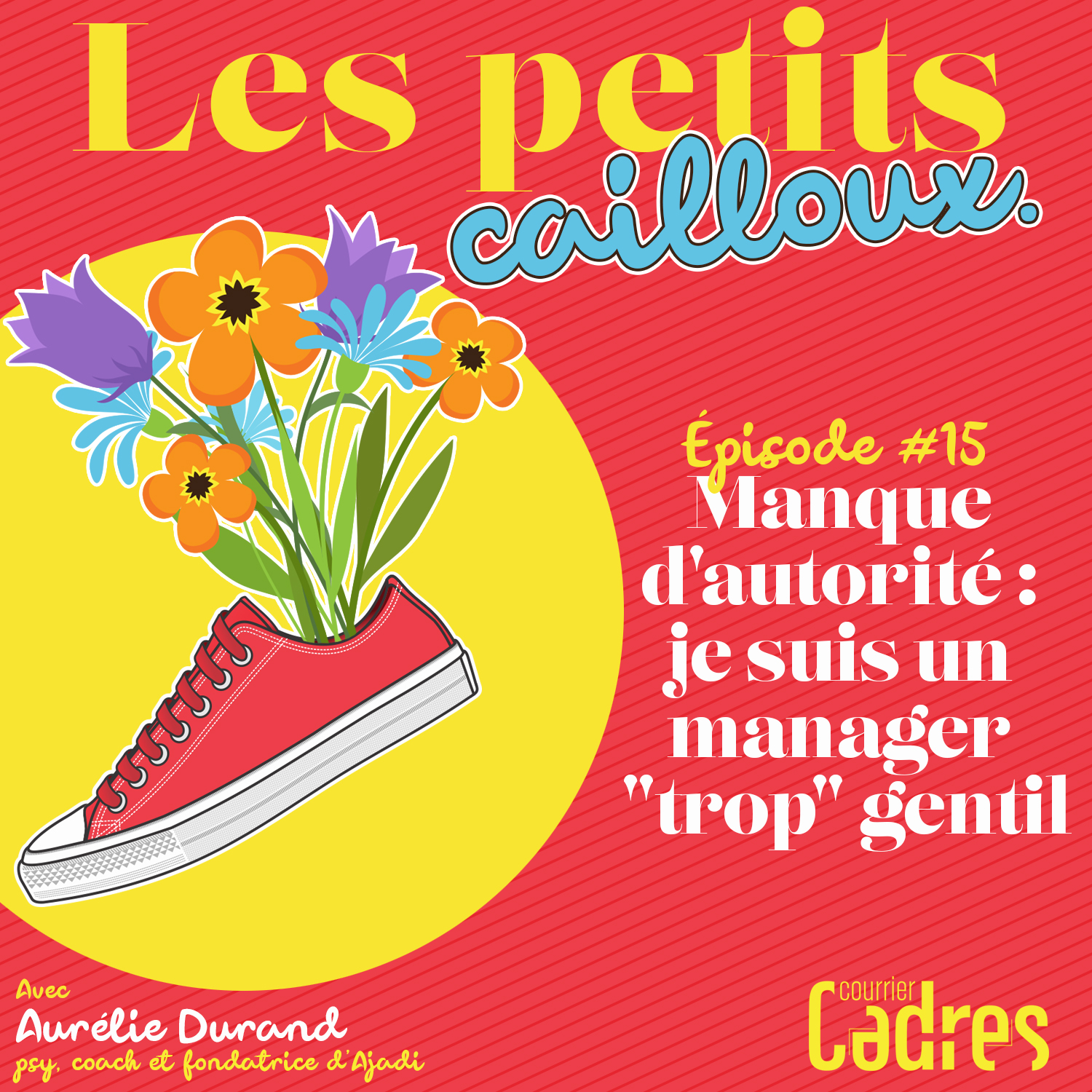 Épisode 15 – Manque d’autorité : je suis un manager « trop » gentil