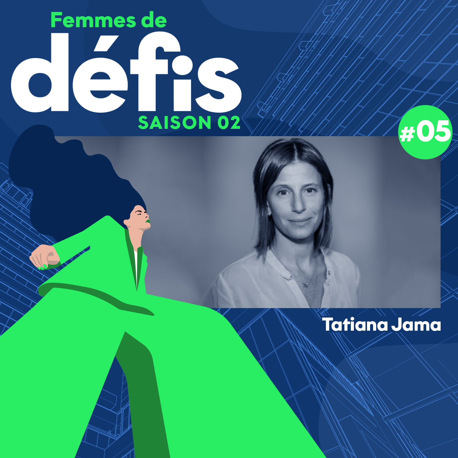 Saison 02 Épisode 05 – Tatiana Jama, fondatrice de SISTAFUND