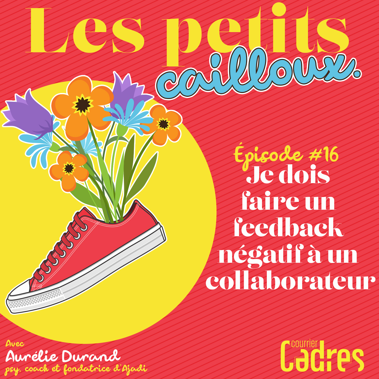 Épisode 16 – Je dois faire un feedback négatif à un collaborateur